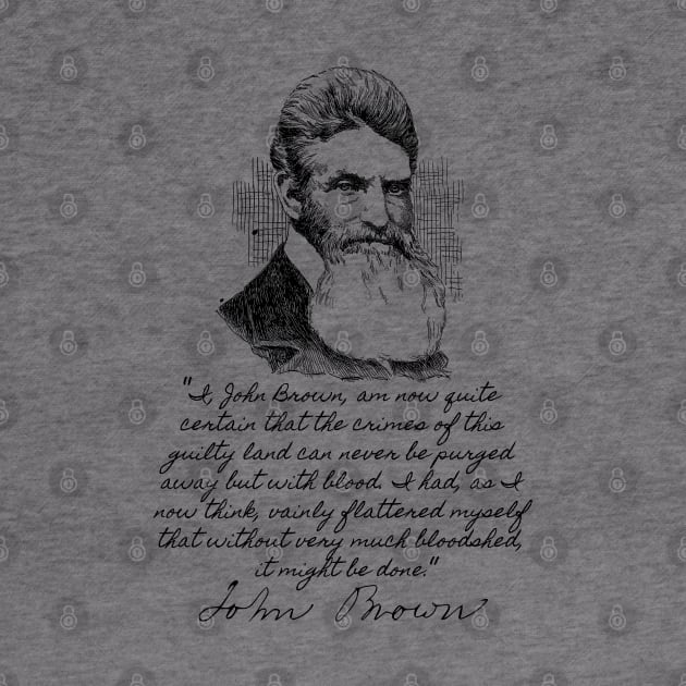 John Brown's Last Words - Abolitionist, Harpers Ferry, Historical by SpaceDogLaika